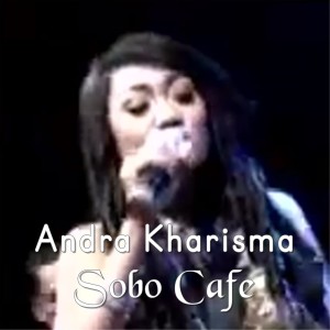 Listen to Sobo Cafe song with lyrics from Andra Kharisma