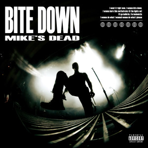 Mike's Dead的專輯Bite Down (Explicit)