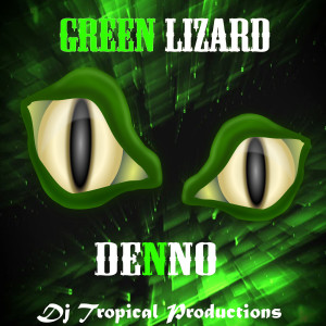 收听Denno的Green Lizard歌词歌曲
