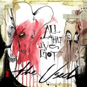 收聽The Used的All That I've Got (Explicit) (Album Version)歌詞歌曲