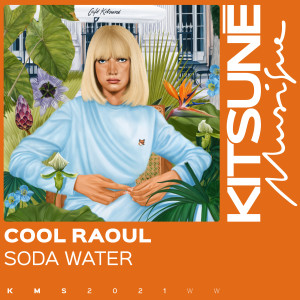 ดาวน์โหลดและฟังเพลง Soda Water พร้อมเนื้อเพลงจาก Cool Raoul