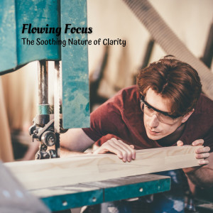 Flowing Focus: The Soothing Nature of Clarity