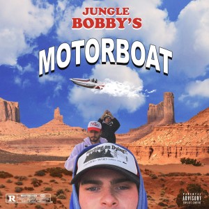 收听Jungle Bobby的motorboat (Explicit)歌词歌曲