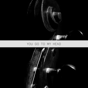 Album You Go to My Head from Various
