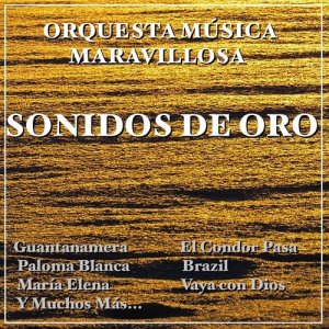 Orquesta Música Maravillosa的專輯Sonidos de Oro