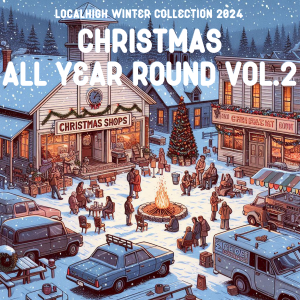 Album [로칼하이 윈터컬렉션 2024 크리스마스 올 이어 라운드 (Christmas All Year Round)] Vol.2 from 로칼하이레코즈 (Localhigh Records)