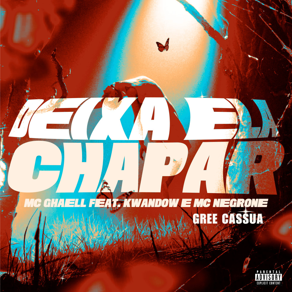 Deixa Ela Chapar (feat. Kwandow, Mc negrone & Gree Cassua) (Explicit)