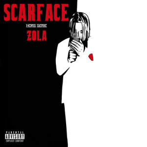 收聽Zola的Scarface (Explicit)歌詞歌曲