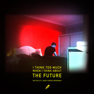 收聽San Holo的The Future (with James Vincent McMorrow)歌詞歌曲