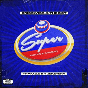 Crisswiss的專輯Super (Explicit)