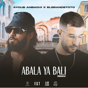 ดาวน์โหลดและฟังเพลง Abala Ya Bali (Remix) พร้อมเนื้อเพลงจาก Ayoub Anbaoui