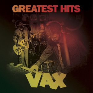 Album Greatest Hits from Vax