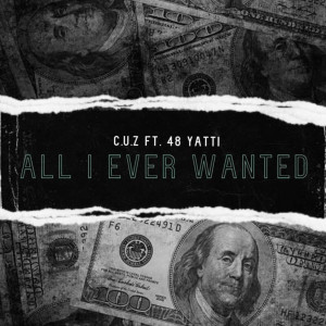 All I Ever Wanted (Explicit) dari C.U.Z.