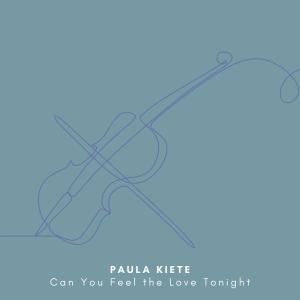 Can You Feel the Love Tonight (Arr. for Violin and Piano) dari Paula Kiete