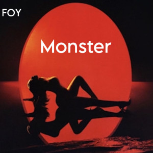 Listen to Monster song with lyrics from Foy