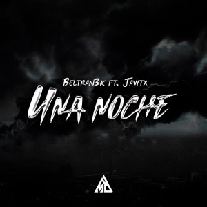 Listen to Una noche (Explicit) song with lyrics from Beltran3k