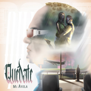 ดาวน์โหลดและฟังเพลง Quédate พร้อมเนื้อเพลงจาก Mc Avila