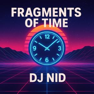 收聽DJ NID的Fragments of Time歌詞歌曲