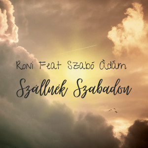 ดาวน์โหลดและฟังเพลง Szállnék szabadon พร้อมเนื้อเพลงจาก MC Ron