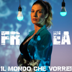 Album Il mondo che vorrei oleh FREA