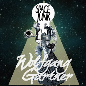 ดาวน์โหลดและฟังเพลง Space Junk (Radio Edit) พร้อมเนื้อเพลงจาก Wolfgang Gartner