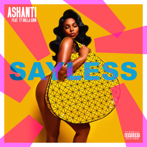 收聽Ashanti的Say Less (Explicit)歌詞歌曲
