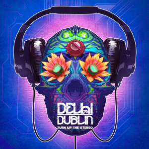 Delhi 2 Dublin的專輯Turn Up The Stereo