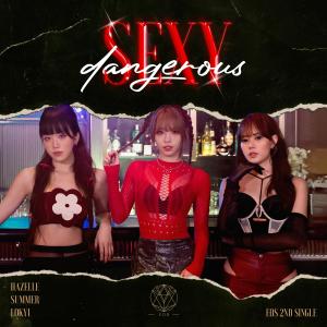 Dengarkan lagu Sexy Dangerous nyanyian Eos dengan lirik