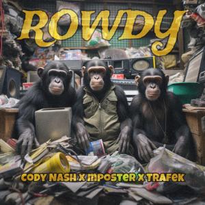 Cody Nash的專輯ROWDY (feat. mposter & Trafek) (Explicit)