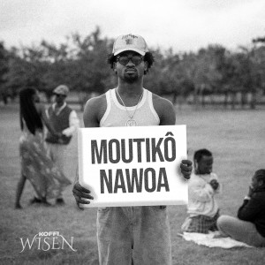 Koffi Wisen的专辑Moutikô Nawoa