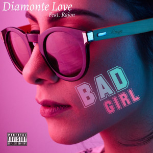 收聽DIAMONTE LOVE的Bad Girl (Explicit)歌詞歌曲