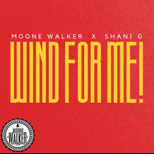 Moone Walker的專輯WIND FOR ME! (feat. SHANI G) [Explicit]