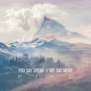 อัลบัม You Say Speak We Say Move ศิลปิน Fike