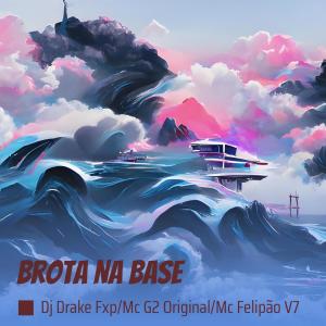 Listen to Brota na Base (Explicit) song with lyrics from Dj DRAKE FXP