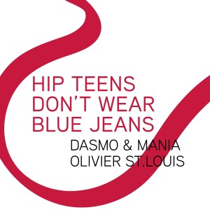 ดาวน์โหลดและฟังเพลง Hip Teens Don't Wear Blue Jeans (From "Club der roten Bänder - Wie alles begann") พร้อมเนื้อเพลงจาก Dasmo