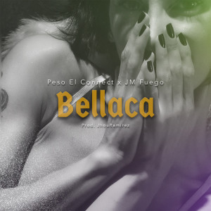 Peso El Connect的專輯Bellaca