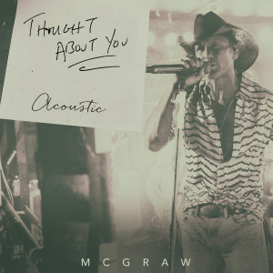 อัลบัม Thought About You (Acoustic) ศิลปิน Tim Mcgraw