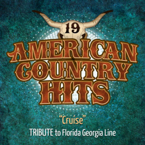收聽American Country Hits的Cruise (Tribute to Florida Georgia Line)歌詞歌曲