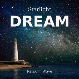 Album Starlight Dream from Relax α Wave
