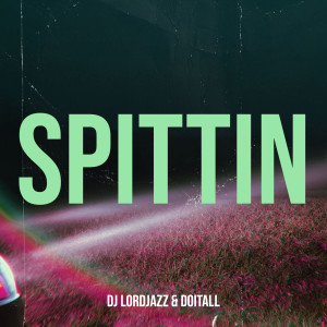 Listen to Spittin (Explicit) song with lyrics from DJ Lordjazz