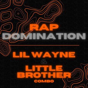 Lil Wayne的專輯Rap Domination: Lil Wayne & Little Brother Combo (Explicit)