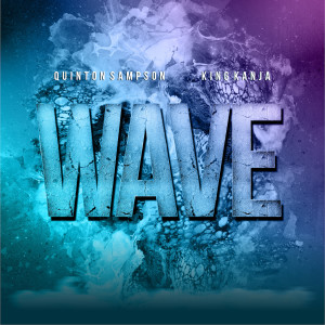 ดาวน์โหลดและฟังเพลง Wave พร้อมเนื้อเพลงจาก Quinton Sampson