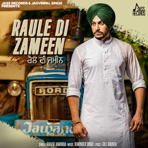 Listen to Raule Di Zameen song with lyrics from Rajvir Jawanda