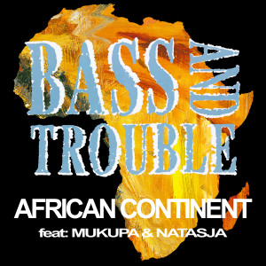 Bass And Trouble的專輯African Continent