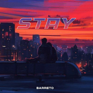 收聽Barreto的STAY歌詞歌曲