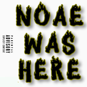 Noae Don的專輯NOAE Was here (Explicit)