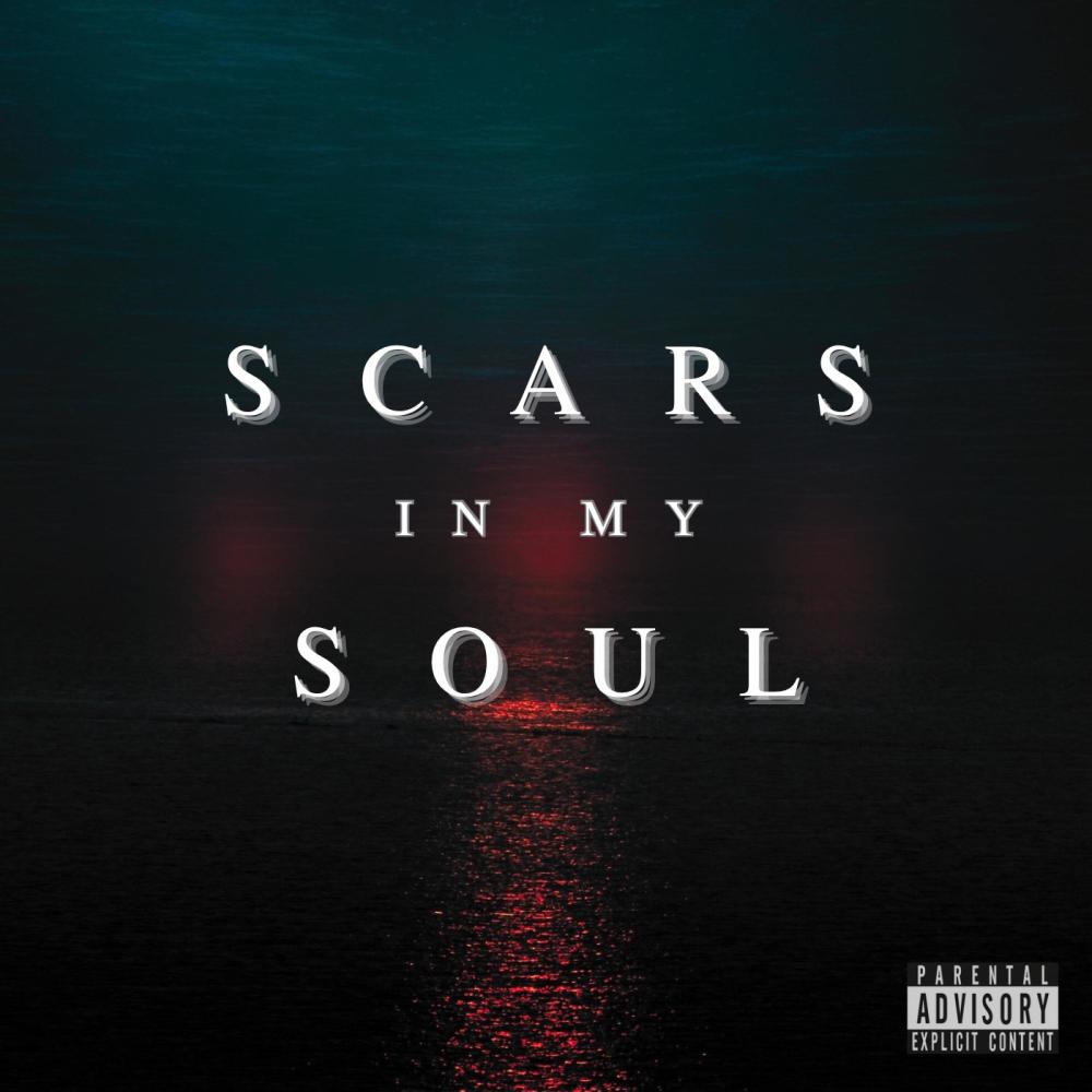 SCARS IN MY SOUL (Explicit)