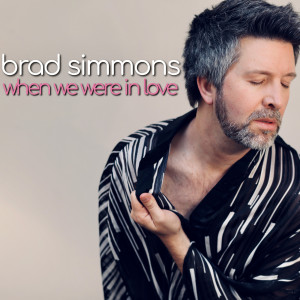 Listen to When We Were in Love song with lyrics from Brad Simmons