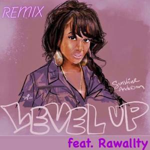 ดาวน์โหลดและฟังเพลง Level up (Remix) พร้อมเนื้อเพลงจาก Sunshine Anderson