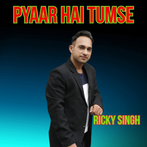 Album Pyaar Hai Tumse from Ricky Singh